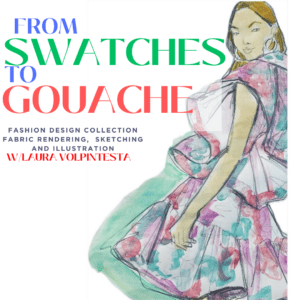 Swatches to Gouache online course: fashion sketching, fashion design and fashion illustration online program . Learn to render prints, textures and illustrate an original fashion collection for your fashion portfolio